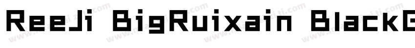 ReeJi BigRuixain BlackGBV10 Regula字体转换